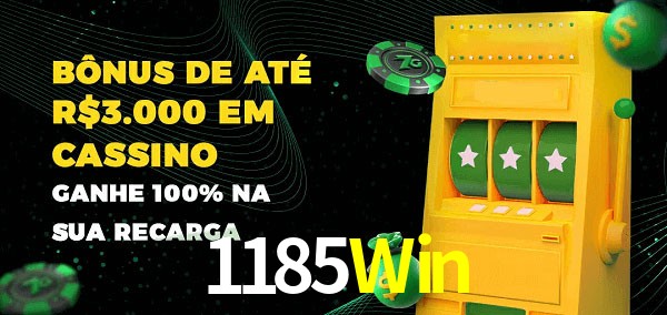 1185Win melhor bônus de depósito